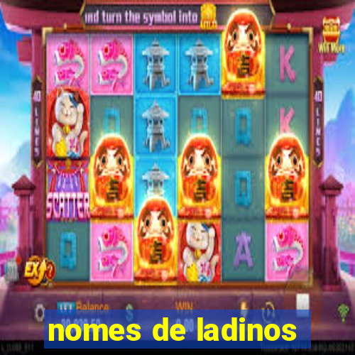 nomes de ladinos